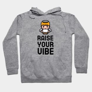 Raise Your Vibe Hoodie